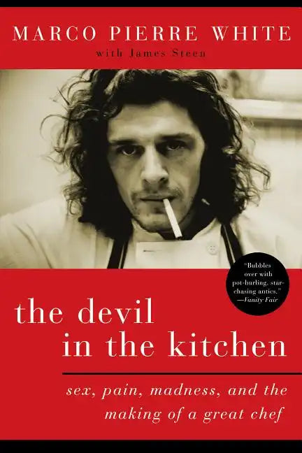 The Devil in the Kitchen: Sex, Pain, Madness, and the Making of a Great Chef - Paperback