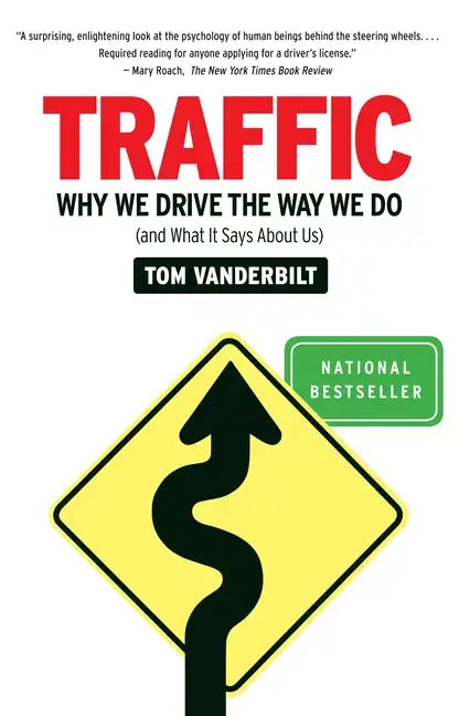 Traffic: Why We Drive the Way We Do (and What It Says about Us) - Paperback