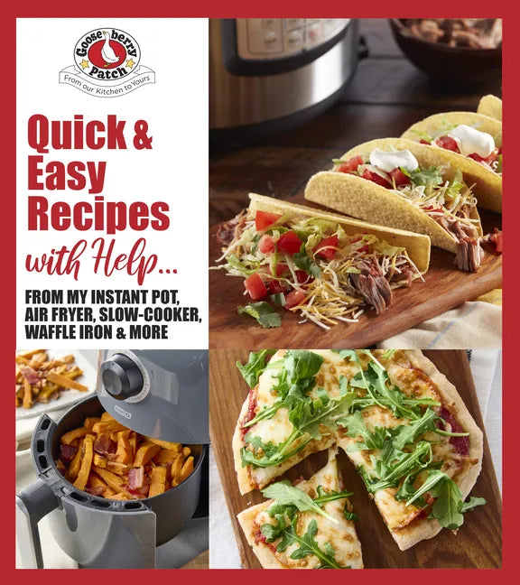 Quick & Easy Recipes with Help...: From My Instant Pot, Air Fryer, Slow Cooker, Waffle Iron & More - Paperback
