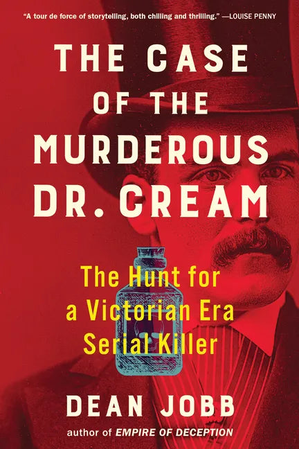 The Case of the Murderous Dr. Cream: The Hunt for a Victorian Era Serial Killer - Paperback