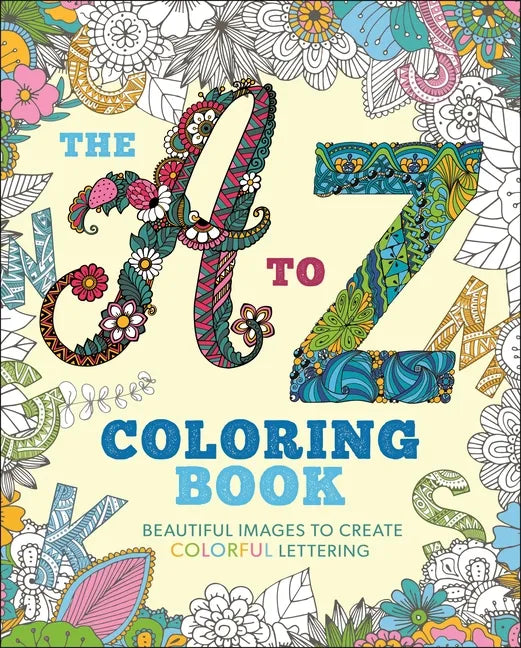 The A to Z Coloring Book: Beautiful Images to Create Colorful Lettering - Paperback