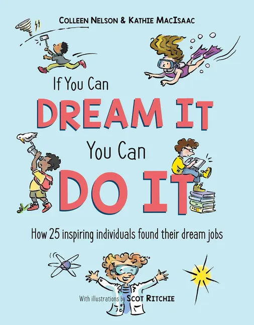 If You Can Dream It, You Can Do It: How 25 Inspiring Individuals Found Their Dream Jobs - Hardcover