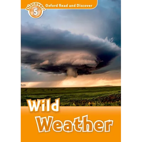 Oxford Read and Discover: Level 5: 900-Word Vocabularywild Weather - Paperback