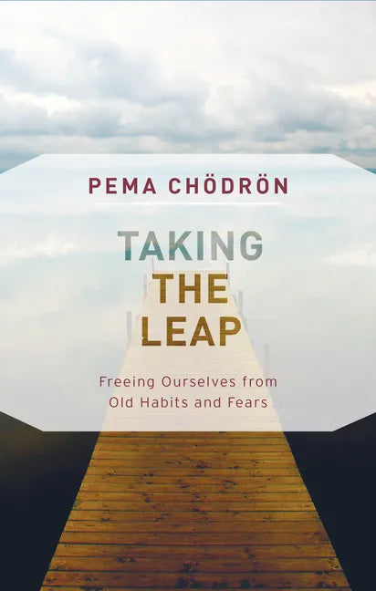 Taking the Leap: Freeing Ourselves from Old Habits and Fears - Paperback