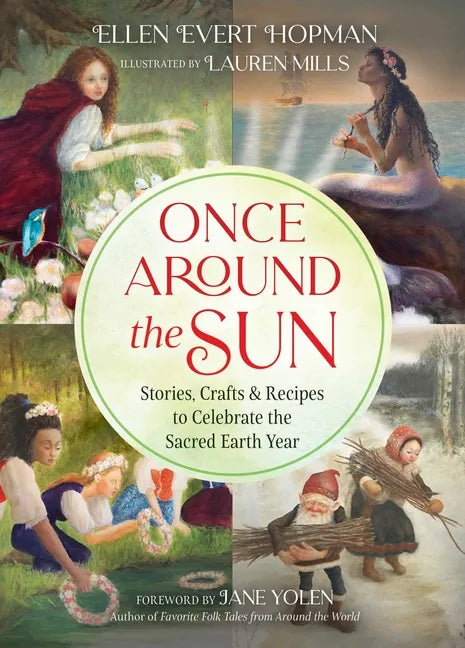 Once Around the Sun: Stories, Crafts, and Recipes to Celebrate the Sacred Earth Year - Paperback
