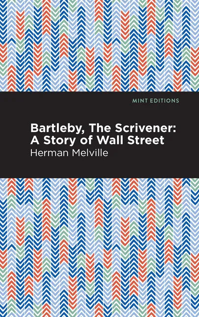 Bartleby, the Scrivener: A Story of Wall Street - Paperback