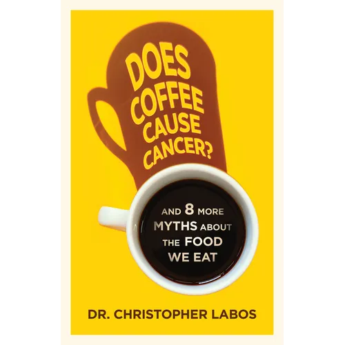 Does Coffee Cause Cancer?: And 8 More Myths about the Food We Eat - Paperback