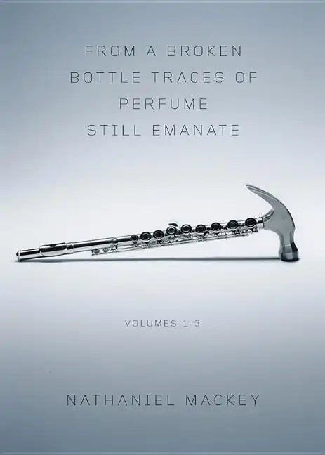 From a Broken Bottle Traces of Perfume Still Emanate, Volumes 1-3 - Paperback
