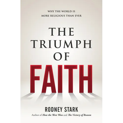 The Triumph of Faith: Why the World Is More Religious Than Ever - Hardcover