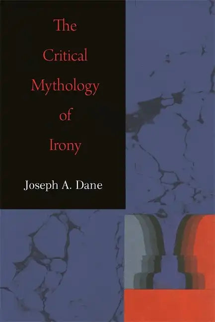 The Critical Mythology of Irony - Paperback