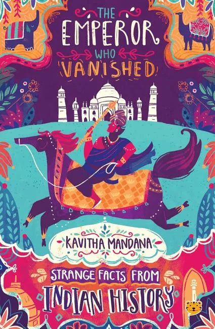 The Emperor Who Vanished: Strange Facts from Indian History - Paperback