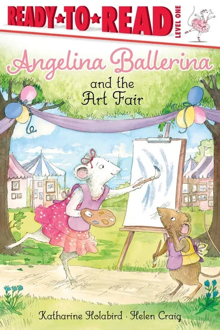 Angelina Ballerina and the Art Fair: Ready-To-Read Level 1 - Paperback