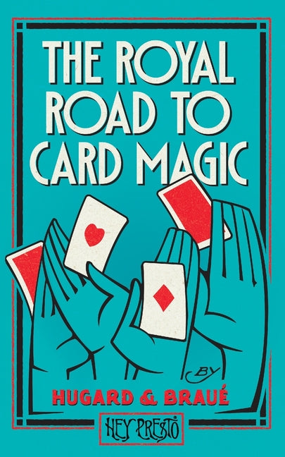 The Royal Road To Card Magic: (Hey Presto Magic Book) - Paperback