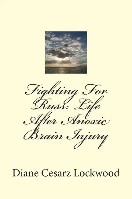 Fighting For Russ: Life After Anoxic Brain Injury - Paperback