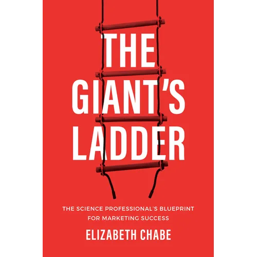 The Giant's Ladder: The Science Professional's Blueprint for Marketing Success - Paperback
