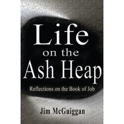 Life On the Ash heap: Reflections On the Book of Job - Paperback