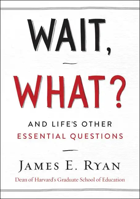 Wait, What?: And Life's Other Essential Questions - Hardcover