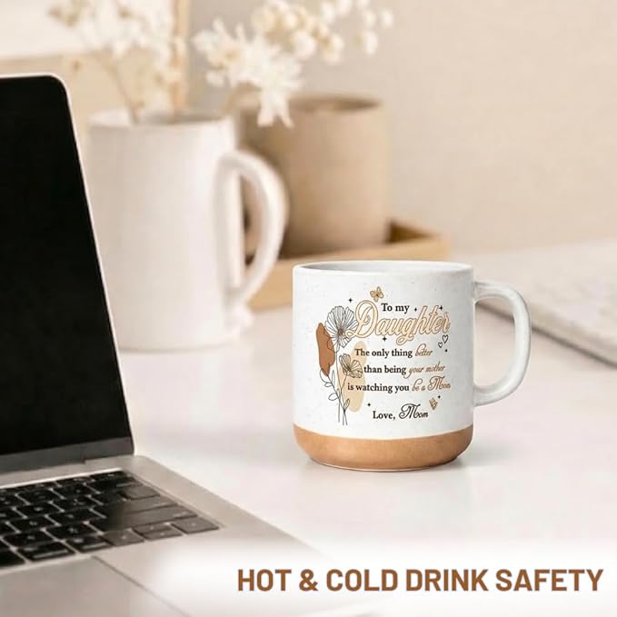 To My Daughter Mothers Day Gift, 11oz Stoneware Coffee Mug, Gift for Daughter from Mom Dad, Birthday Graduation Present Ideas for Daughters