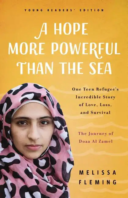 A Hope More Powerful Than the Sea: The Journey of Doaa Al Zamel: One Teen Refugee's Incredible Story of Love, Loss, and Survival - Paperback