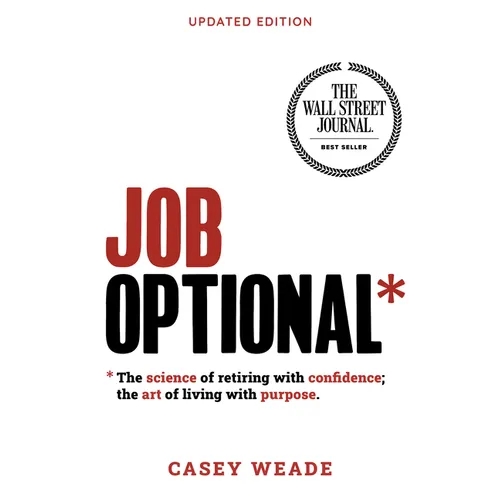 Job Optional*: The Science of Retiring with Confidence; The Art of Living with Purpose - Paperback