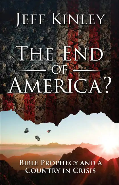 The End of America?: Bible Prophecy and a Country in Crisis - Paperback