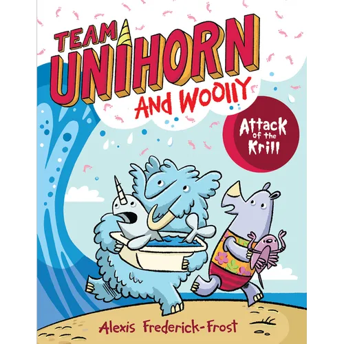 Team Unihorn and Woolly #1: Attack of the Krill - Hardcover