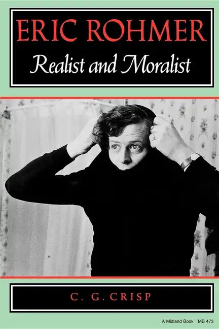 Eric Rohmer: Realist and Moralist - Paperback
