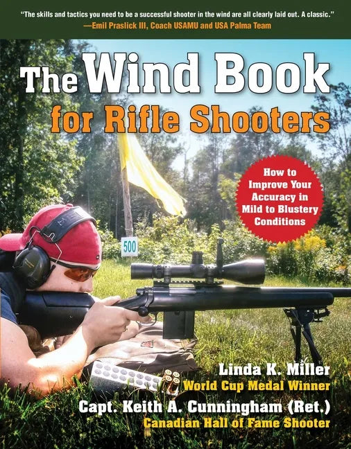 The Wind Book for Rifle Shooters: How to Improve Your Accuracy in Mild to Blustery Conditions - Hardcover