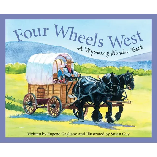 Four Wheels West: A Wyoming Number Book - Hardcover