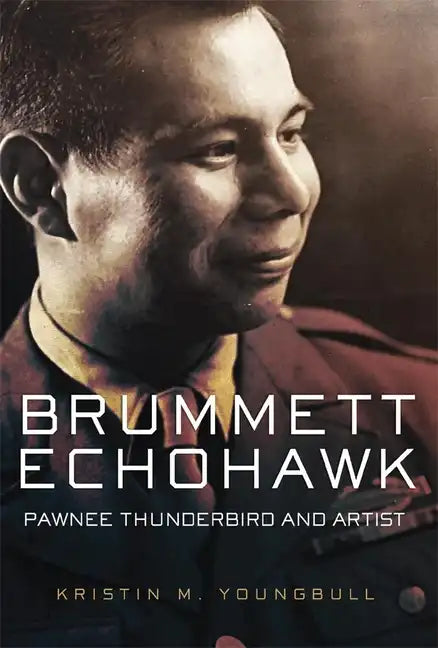 Brummett Echohawk: Pawnee Thunderbird and Artist - Hardcover