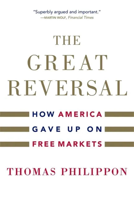 The Great Reversal: How America Gave Up on Free Markets - Paperback
