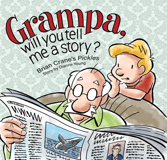 Grampa, Will You Tell Me a Story?: A 'Pickles' Children's Book - Hardcover