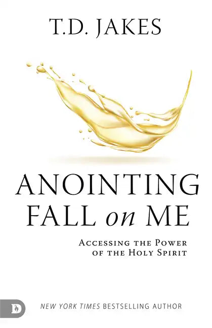 Anointing Fall On Me: Accessing the Power of the Holy Spirit - Paperback
