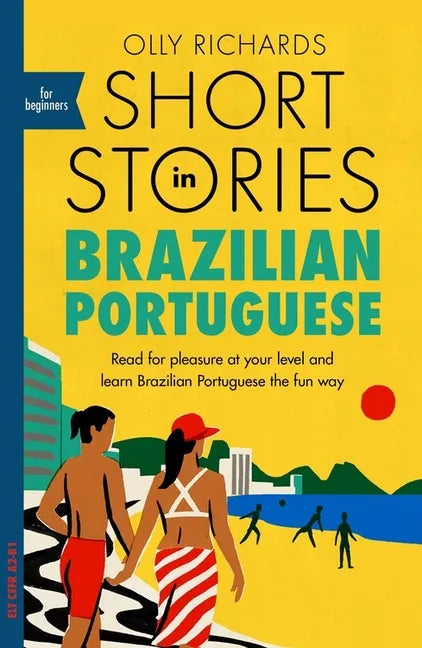 Short Stories in Brazilian Portuguese for Beginners: Read for Pleasure at Your Level, Expand Your Vocabulary and Learn Brazilian Portuguese the Fun Wa - Paperback