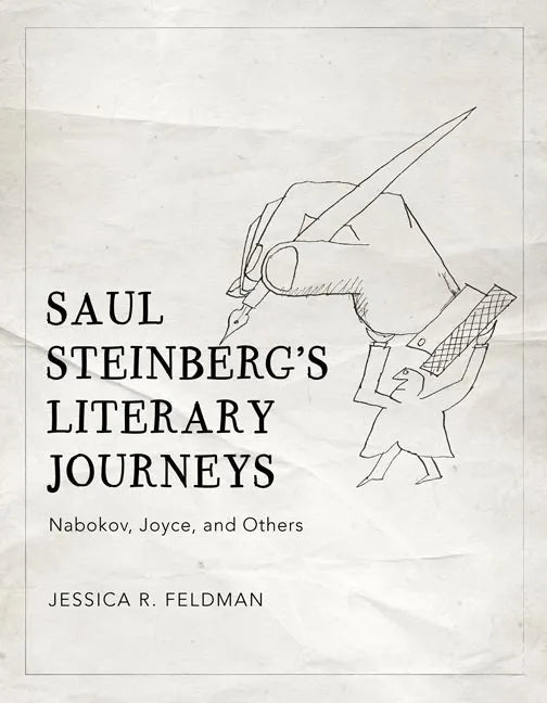 Saul Steinberg's Literary Journeys: Nabokov, Joyce, and Others - Hardcover