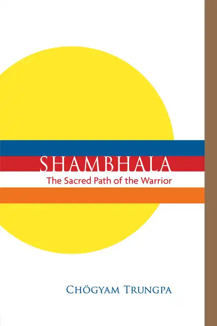 Shambhala: The Sacred Path of the Warrior - Paperback