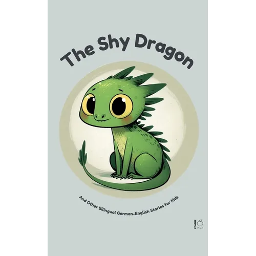 The Shy Dragon And Other Bilingual German-English Stories for Kids - Paperback
