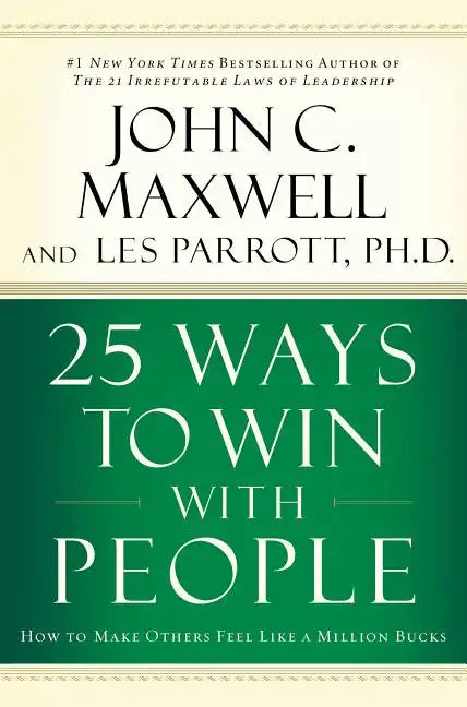 25 Ways to Win with People: How to Make Others Feel Like a Million Bucks - Hardcover