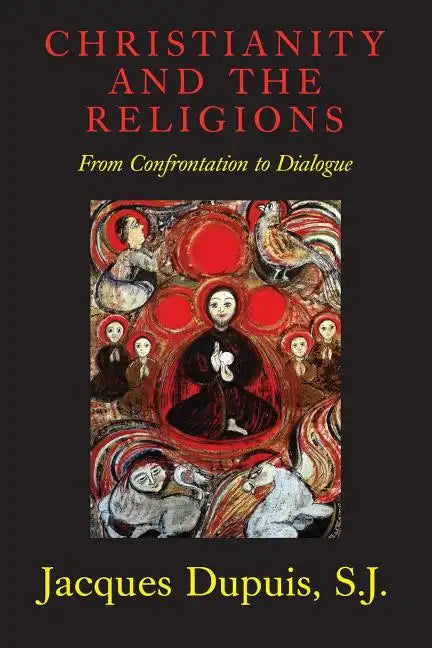 Christianity and the Religions: From Confrontation to Dialogue - Paperback