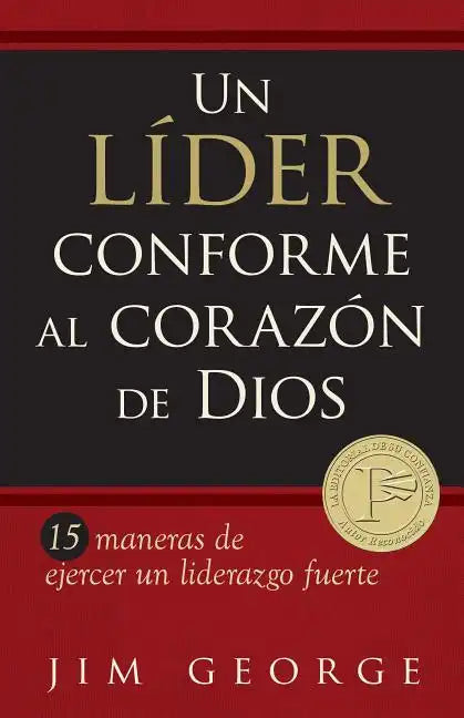 Un Líder Conforme Al Corazón de Dios: 15 Maneras de Ejercer Un Liderazgo Fuerte15 Maneras de Ejercer Un Liderazgo Fuerte15 Maneras de Ejercer Un Lider - Paperback
