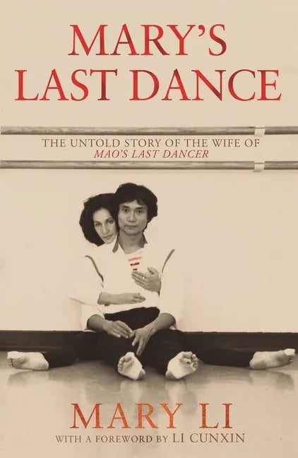 Mary's Last Dance: The Untold Story of the Wife of Mao's Last Dancer - Paperback