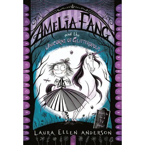 Amelia Fang and the Unicorns of Glitteropolis - Paperback