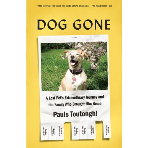 Dog Gone: A Lost Pet's Extraordinary Journey and the Family Who Brought Him Home - Paperback