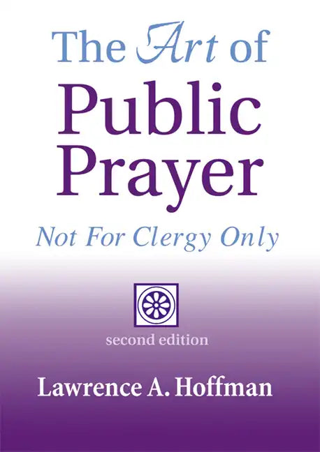The Art of Public Prayer (2nd Edition): Not for Clergy Only - Hardcover