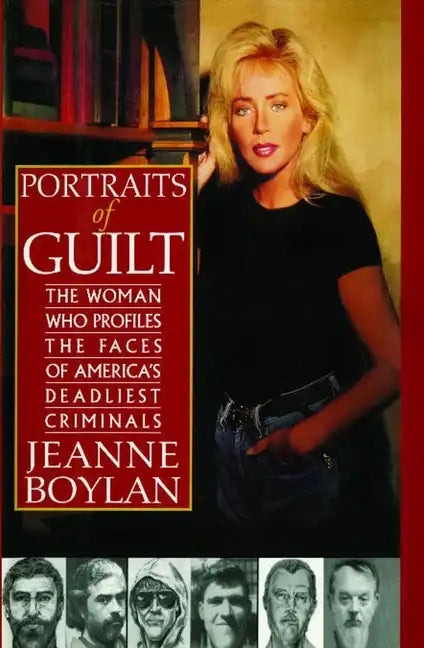 Portraits of Guilt: The Woman Who Profiles the Faces of America's Deadliest Criminals - Paperback