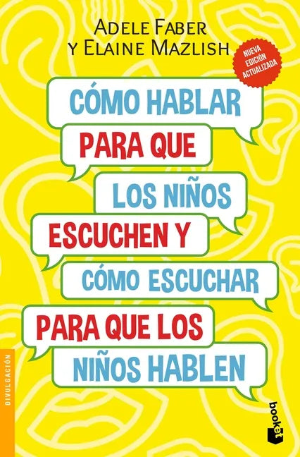 Cómo Hablar Para Que Los Niños Escuchen / How to Talk So Kids Will Listen & Listen So Kids Will Talk: Y Cómo Escuchar Para Que Los Niños Hablen - Paperback