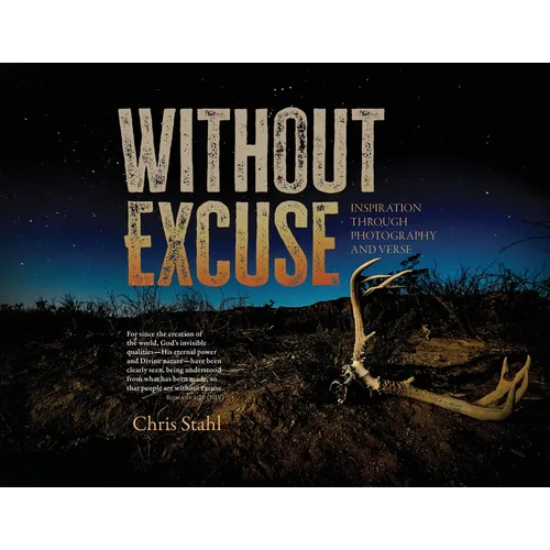 Without Excuse: Inspiration Through Photography and Verse - Paperback