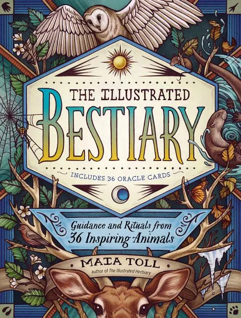 The Illustrated Bestiary: Guidance and Rituals from 36 Inspiring Animals - Hardcover
