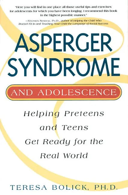 Asperger Syndrome and Adolescence: Helping Preteens and Teens Get Ready for the Real World - Paperback