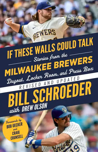 If These Walls Could Talk: Milwaukee Brewers: Stories from the Milwaukee Brewers Dugout, Locker Room, and Press Box - Paperback